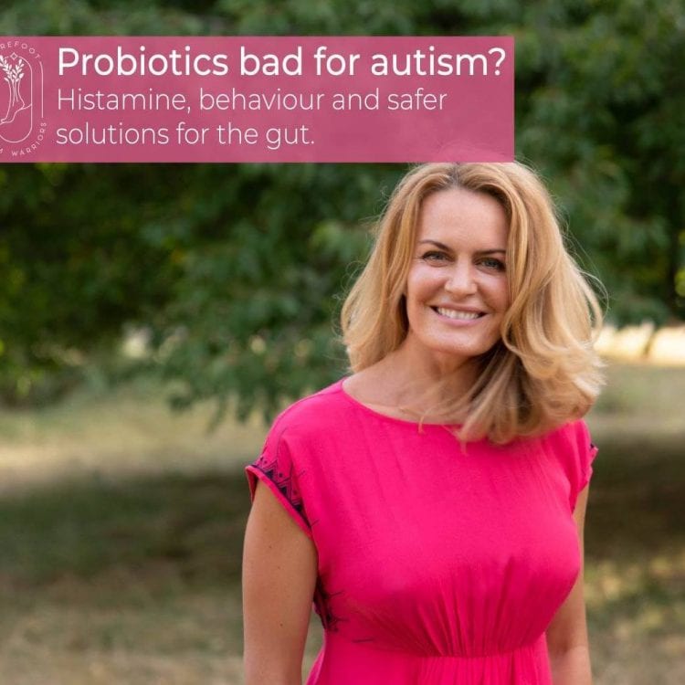 PROBIOTICS BAD FOR AUTISM? HISTAMINE, BEHAVIOR, AND SAFER SOLUTIONS FOR THE GUT.