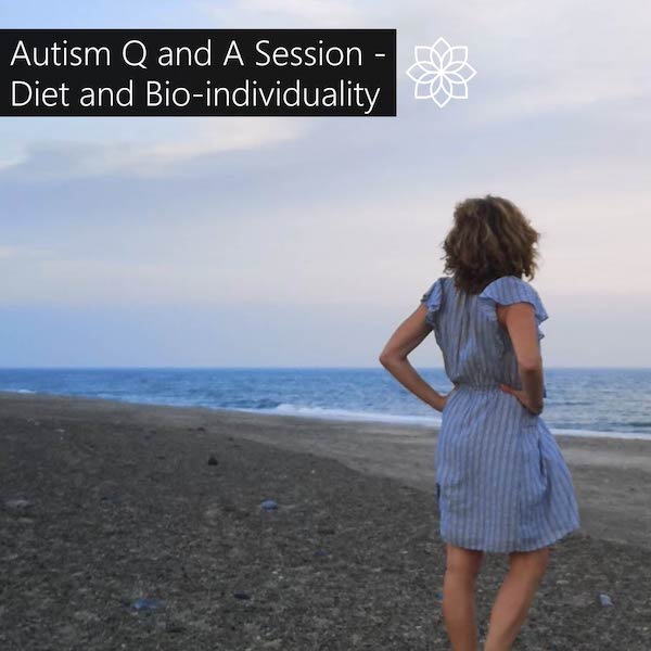 AUTISM Q AND A SESSION-DIET AND BIO-INDIVIDUALITY.