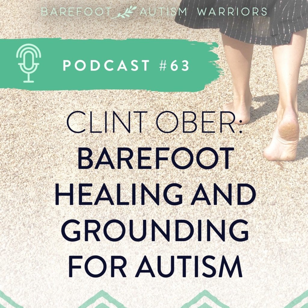 CLINT OBER: BAREFOOT HEALING AND GROUNDING FOR AUTISM