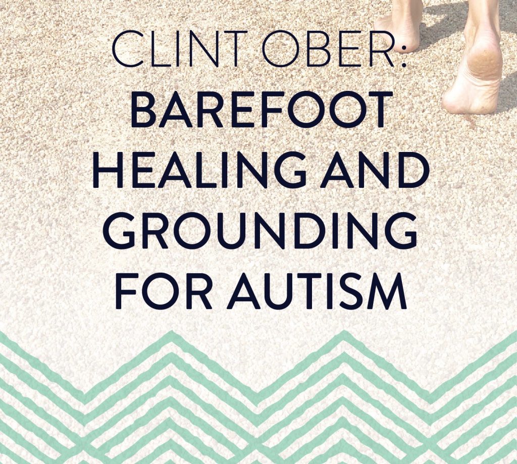 Grounding to heal autism

Barefoot Autism Warriors: 
Clint Ober:  Barefoot healing and grounding for autism.