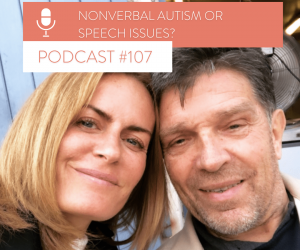 #107 NONVERBAL AUTISM OR SPEECH ISSUES?