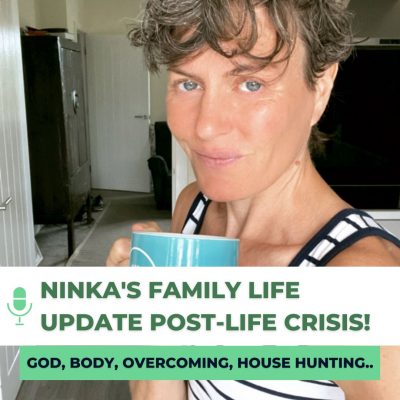 #127:  NINKA’S FAMILY LIFE UPDATE POST-BREAK-UP!