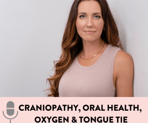 #138  CRANIOPATHY, ORAL HEALTH, OXYGEN & TONGUE TIE