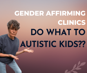 #152 THE AUTISM AND GENDER DYSPHORIA LINK.