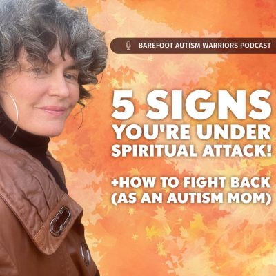 #182 CHECKLIST: SPIRITUAL ATTACKS THAT RUIN YOUR AUTISM RECOVERY!