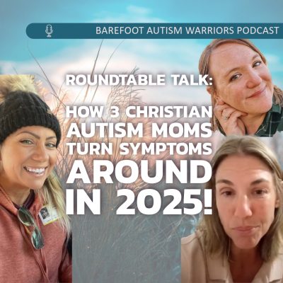 #188 3 AUTISM MOMS: NO MORE SCREAMING, TANTRUMS, SLEEPLESSNESS, AND MARRIAGE CONFLICTS