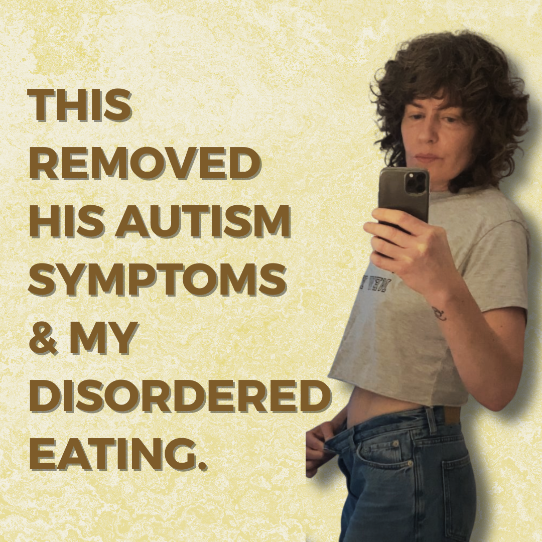 #193_ THIS REMOVED HIS AUTISM SYMPTOMS & MY DISORDERED EATING